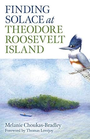 finding solace at theodore roosevelt island 1st edition melanie choukas bradley 1789044685, 978-1789044683