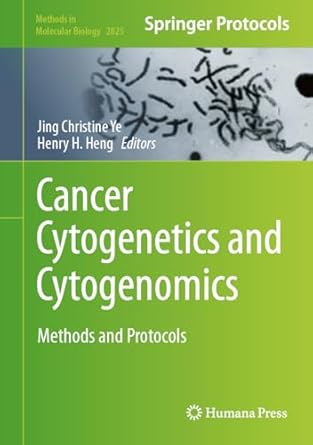 cancer cytogenetics and cytogenomics methods and protocols 1st edition jing christine ye ,henry h heng