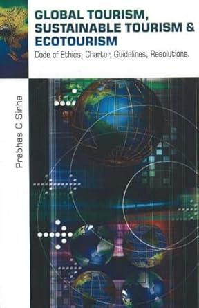 global tourism sustainable tourism and ecotourism 1st edition sinha prabhas c dr 8189741306, 978-8189741303