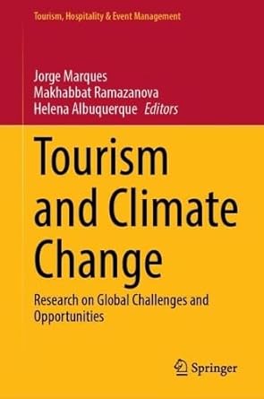 tourism and climate change research on global challenges and opportunities 1st edition jorge marques