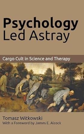 psychology led astray cargo cult in science and therapy 1st edition tomasz witkowski 1627346708,