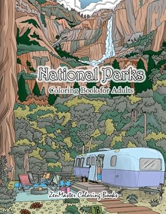 national parks coloring book for adults an adult coloring book of national parks from around the country with