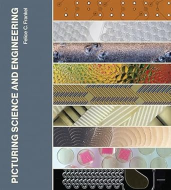 picturing science and engineering 1st edition felice c frankel 0262038552, 978-0262038553