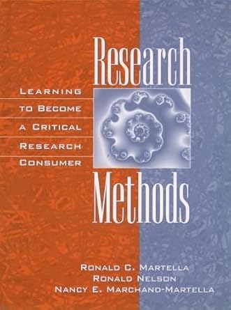 research methods learning to become a critical research consumer 1st edition ronald c martella ,ronald nelson
