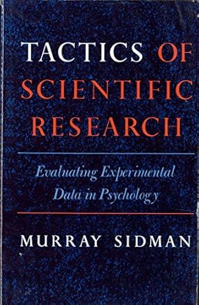tactics of scientific research evaluating experimental data in psychology 1st edition murray sidman