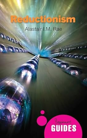 reductionism a beginners guide 1st edition alastair i m rae 1780742541, 978-1780742540