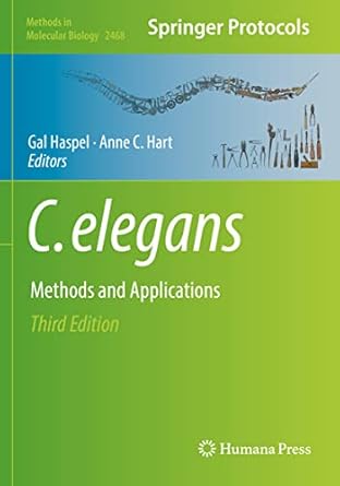 c elegans methods and applications 1st edition gal haspel ,anne c hart 1071621831, 978-1071621837