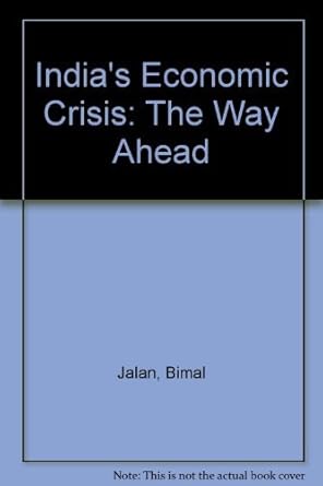 indias economic crisis the way ahead 1st edition bimal jalan 0195629655, 978-0195629651