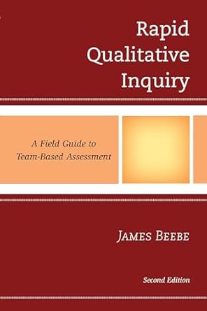 rapid qualitative inquiry a field guide to team based assessment 1st edition james beebe 0759123195,