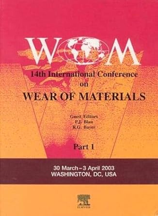 wear of materials 14th international conference 1st edition peter j blau ,r g bayer 008044301x, 978-0080443010