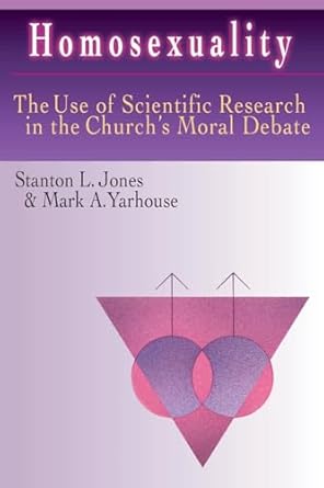 homosexuality the use of scientific research in the churchs moral debate 1st edition stanton l jones ,mark a