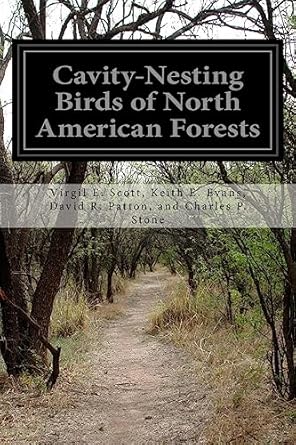 cavity nesting birds of north american forests 1st edition and charles p stone, virgil e scott, keith e