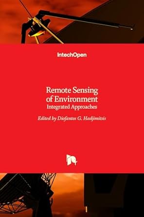 remote sensing of environment integrated approaches 1st edition diofantos g hadjimitsis 9535111523,