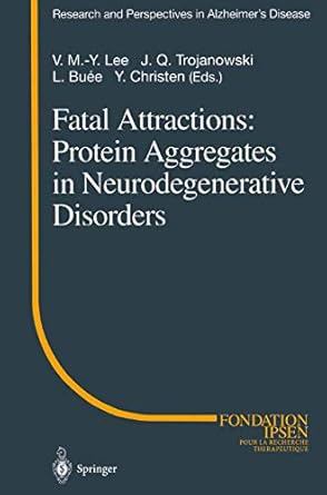 fatal attractions protein aggregates in neurodegenerative disorders protein aggregates in neurodegenerative