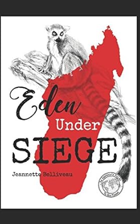 eden under siege an amateurs guide to madagascar 1st edition jeannette belliveau 1973527766, 978-1973527763