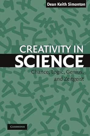 creativity in science chance logic genius and zeitgeist 1st edition dean keith simonton 052154369x,