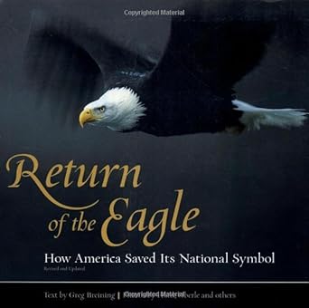 return of the eagle how america saved its national symbol 1st edition greg breining ,frank oberle 1560443006,