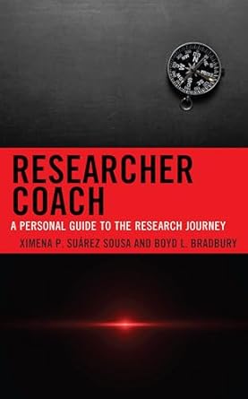 researcher coach a personal guide to the research journey 1st edition ximena p suarez sousa ,boyd l bradbury