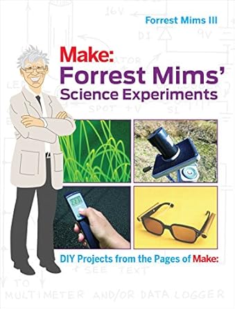 forrest mims science experiments diy projects from the pages of make 1st edition forrest m mims 1680451170,
