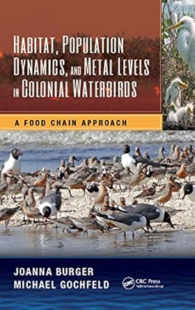 habitat population dynamics and metal levels in colonial waterbirds a food chain approach 1st edition joanna