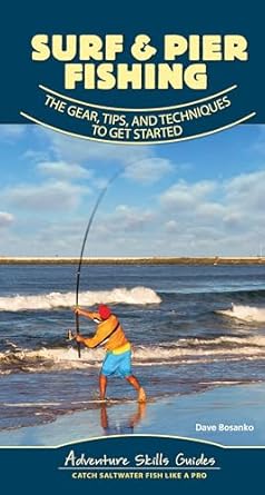 surf and pier fishing the gear tips and techniques to get started 1st edition dave bosanko 1647550483,