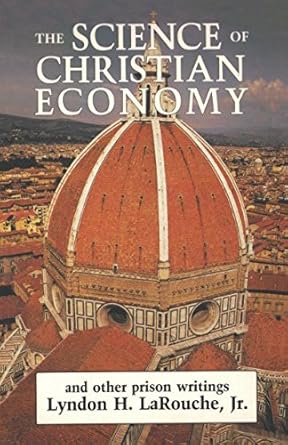 the science of christian economy and other prison writings 1st edition lyndon larouche 1717725244,