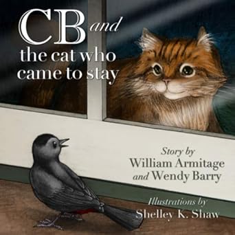 cb and the cat who came to stay 1st edition william armitage ,wendy barry ,shelley k shaw 1732052476,