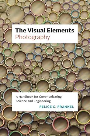 the visual elements photography a handbook for communicating science and engineering 1st edition felice c