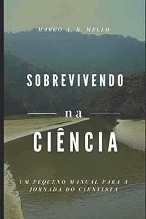 sobrevivendo na ciencia um pequeno manual para a jornada do cientista 1st edition marco aurelio ribeiro de