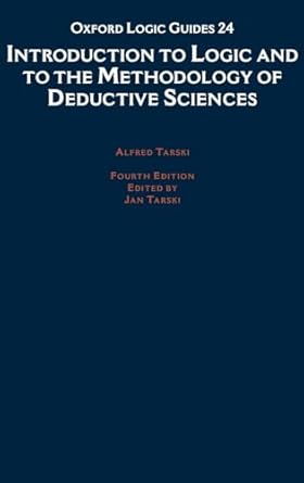 introduction to logic and to the methodology of the deductive sciences 1st edition alfred tarski ,jan tarski