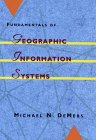 fundamentals of geographic information systems 1st edition michael n demers 0471142840, 978-0471142843