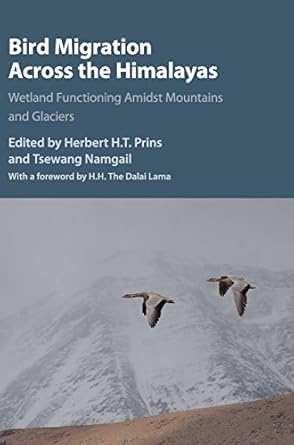 bird migration across the himalayas wetland functioning amidst mountains and glaciers 1st edition herbert h t