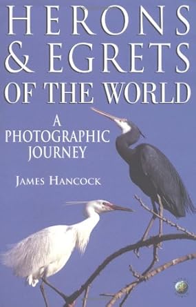 herons and egrets of the world a photographic journey 1st edition james a hancock 0123227259, 978-0123227256