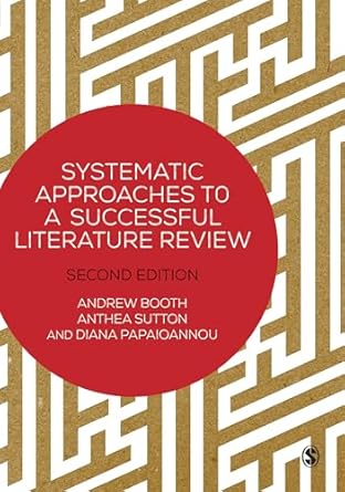 systematic approaches to a successful literature review 1st edition andrew booth ,anthea sutton ,diana