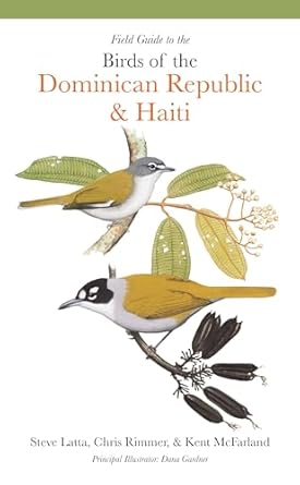 field guide to the birds of the dominican republic and haiti 1st edition steven latta ,christopher rimmer