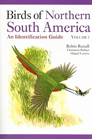 birds of northern south america an identification guide volume 1 species accounts 1st edition robin restall