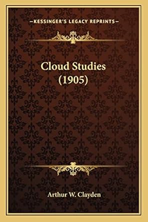 cloud studies 1st edition arthur w clayden 1163978124, 978-1163978122