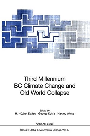 third millennium bc climate change and old world collapse 1st edition h nuzhet dalfes ,george kukla ,harvey