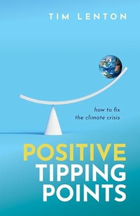 positive tipping points how to fix the climate crisis 1st edition tim lenton 0198875789, 978-0198875789