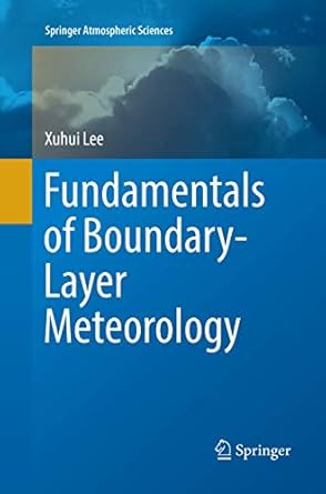fundamentals of boundary layer meteorology 1st edition xuhui lee 3319869434, 978-3319869438