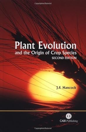plant evolution and the origin of crop species 1st edition james f hancock 085199685x, 978-0851996851