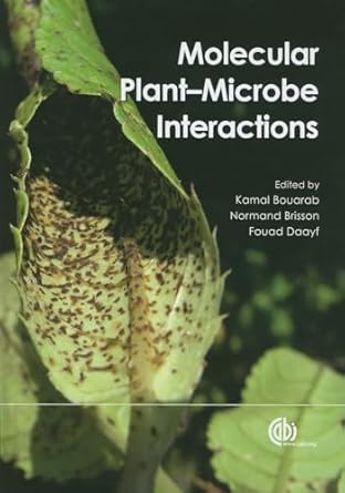 molecular plant microbe interactions 1st edition kamal bouarab ,normand brisson ,fouad daayf 1845935748,