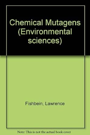 chemical mutagens environmental effects on biological systems 1st edition lawrence fishbein ,w g flamm ,h l