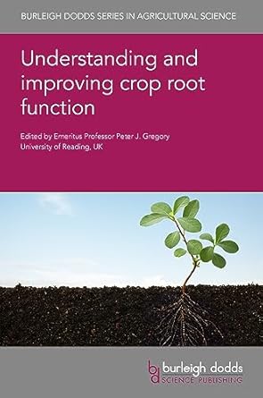 understanding and improving crop root function 1st edition prof peter j gregory ,dr johannes a postma ,dr