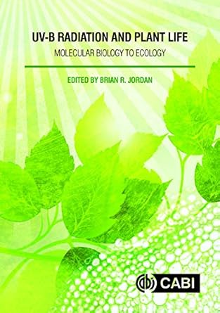 uv b radiation and plant life molecular biology to ecology 1st edition brian jordan 1780648596, 978-1780648590