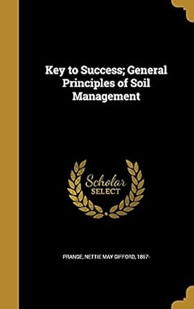 key to success general principles of soil management 1st edition nettie may gifford 1867 prange 1363889508,