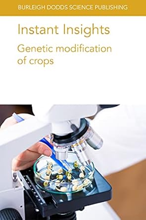 instant insights genetic modification of crops 1st edition prof james dale ,dr w k tushemereirwe ,dr robert