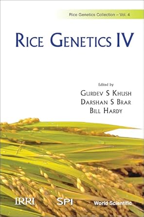 rice genetics iv proceedings of the fourth international rice genetics symposium 1st edition principal plant
