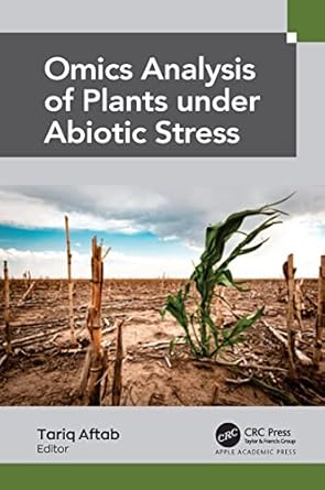 omics analysis of plants under abiotic stress 1st edition tariq aftab 1774910144, 978-1774910146