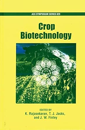 crop biotechnology 1st edition k rajasekaran ,t j jacks ,j w finley 0841237662, 978-0841237667